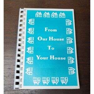 From Our House To Your House Jupiter FL Tequesta Jr Women's Club Cookbook 1984
